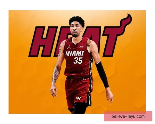 迈阿密热火新赛季强势崛起全力冲击总冠军荣耀之路再创辉煌传奇篇章