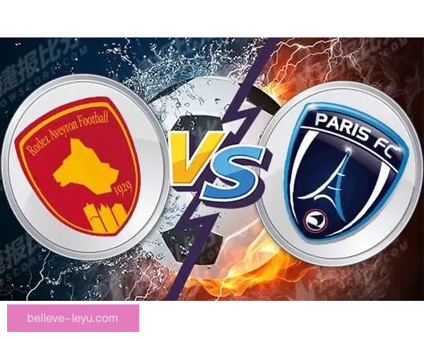 巴黎FC俱乐部最新赛季表现与未来发展全面解析